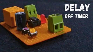 How To Make Off Delay Timer Circuit  555 Timer Project [upl. by Lauritz]