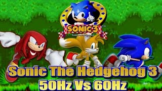 Sonic 3  50Hz vs 60Hz PAL vs NTSC  An informative comparison [upl. by Daria]