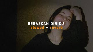 bebaskan diriku armada slowed  reverb [upl. by Ademordna]