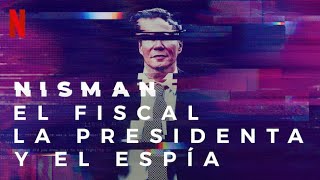 Nisman el Fiscal la Presidenta y el Espía  Tráiler Oficial  Netflix [upl. by Cristabel]