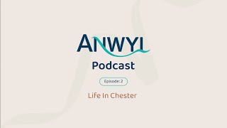 Anwyl Podcast Life in Chester  Ep2 [upl. by Bogosian993]