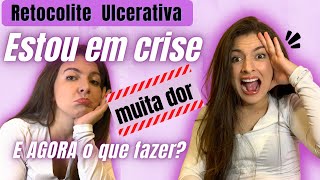 TUDO SOBRE MINHA CRISE DE RETOCOLITE ULCERATIVA  dicas de como melhorar e conviver com a doença [upl. by Arraeit]