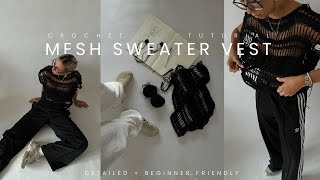 crochet MESH SWEATER VEST tutorial  4 patterns  mohair [upl. by Nandor]