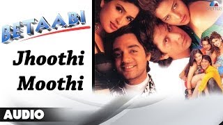 Betaabi  Jhoothi Moothi Full Audio Song  Chandrachur Singh Mayuri Kango [upl. by Namwob967]