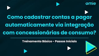 Como cadastrar contas a pagar automaticamente via integração com concessionárias de consumo [upl. by Caresa]