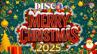 Chrismas Songs 2025🎄Disco Christmas Songs Remix🎄I hope Santa brings you everything youve wished for [upl. by Minsat]