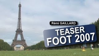 FOOT 2007  TEASER REMI GAILLARD [upl. by Eilojne412]