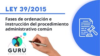 Ley 392015 fases de ordenación e instrucción del procedimiento administrativo [upl. by Stavro]