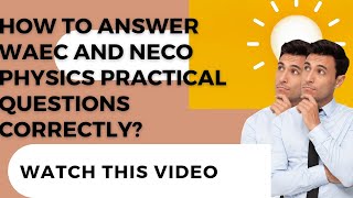 How to answer WAEC and NECO physics practical questions [upl. by Llenreb]