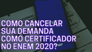 Como cancelar sua demanda como certificador do Enem 2020 [upl. by Ravi601]