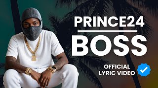 Princ24  Boss Official Lyric Video [upl. by Illom487]