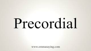 How To Pronounce Precordial [upl. by Asserrac]