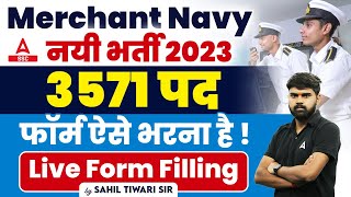 Merchant Navy Vacancy 2023  Merchant Navy Form Kaise Bhare Live Form Filling by Sahil Sir [upl. by Alleira]