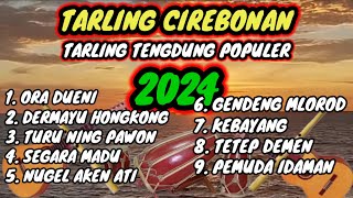 TARLING CIREBONAN TERBARU 2024  TARLING TENGDUNG TERPOPULER [upl. by Ierna]