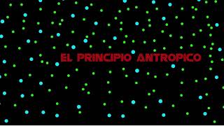 El principio antropico [upl. by Fransisco]