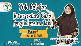 Geografi Kelas X quotInterpretasi Citra Penginderaan Jauhquot bersama Ustazah Della Vinta Asprilla SPd [upl. by Eylrahc]