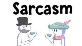 Sarcasm [upl. by Malan]