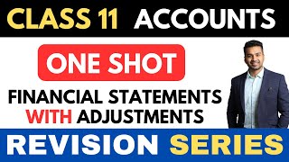 Financial Statements with Adjustment  ONE SHOT  Class 11 Accounts Revision Series  CA Parag Gupta [upl. by Stepha862]