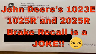 John Deere 1023E 1025R 2025R Brake Recall is a Joke [upl. by Eleonora]