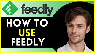 How To Use Feedly AI  Easy Tutorial 2024 RSS Feed [upl. by Shaw493]