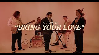 The Charities  quotBring Your Lovequot Official Music Video [upl. by Kinnie]