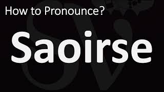 How to Pronounce Saoirse [upl. by Sel]