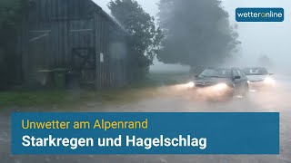 Unwetter am Alpenrand Starkregen und Hagel in Bayern [upl. by Maria]