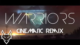 Warriors  Imagine Dragons  Cinematic Remix [upl. by Riba]