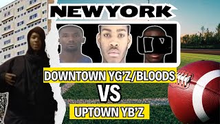 New York Gang War  Downtown YGzBloods vs Uptown YBz [upl. by Ttreve]