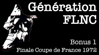 Génération FLNC  Bonus 1  Finale Coupe de France 1972 [upl. by Muiram]