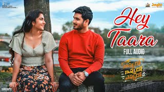 Hey Taara  Full Audio  Appudo Ippudo Eppudo  Nikhil Rukmini Divyansha  Sudheer Varma [upl. by Blackburn843]