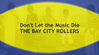 Dont Let the Music Die THE BAY CITY ROLLERS with lyrics [upl. by Yemorej516]