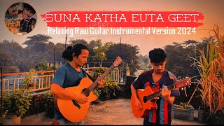 Suna Katha Euta Geet  Raw Guitar Version 2024 [upl. by Charla337]