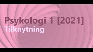 Psykologi 1  Tilknytning 2022 [upl. by Cotter]