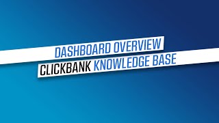 Dashboard Overview  ClickBank Knowledge Base [upl. by Gabbie396]