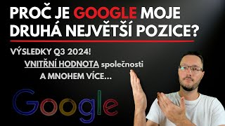 GOOGLE  Proč druhá NEJVĚTŠÍ pozice v portfoliu KONKURENČNÍ VÝHODA VNITŘNÍ HODNOTA Výsledky Q3 [upl. by Esialb914]