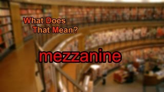 What does mezzanine mean [upl. by Analah98]