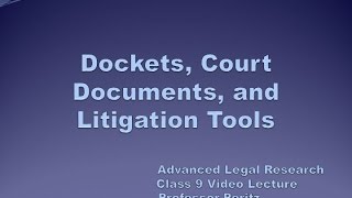 Class 9  Dockets Court Documents and Litigation Tools [upl. by Syramad942]