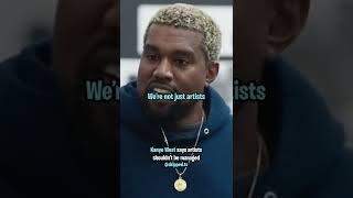 Kanye West Says Artists Shouldnt Have Managers ‼️ [upl. by Aehtrod191]