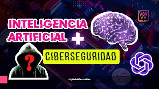 Inteligencia artificial 🤖 y ciberseguridad 🌎 [upl. by Andonis]