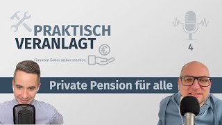 Praktisch veranlagt 004 Private Pension für alle [upl. by Hodgson414]