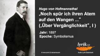 Hugo von Hofmannsthal „Noch spür ich ihren Atem auf den Wangen quot [upl. by Shank]