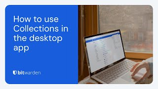 How to use Collections in the Bitwarden desktop app [upl. by Alikee]