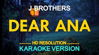 Dear Ana  J Brothers KARAOKE Version [upl. by Name951]