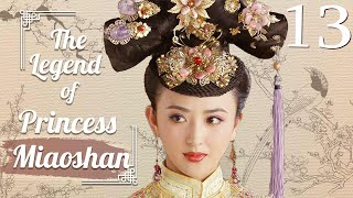 Eng Sub The Legend of Princess Miaoshan 13 Liu Donghu Xu Xiaosa  香山奇缘 [upl. by Allisan]