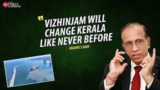 Vizhinjam Port will be a game changer for Kerala  Madhu S Nair  Cochin Shipyard  Interview [upl. by Samalla]