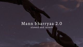 Mann Bharrya 20 slowed  reverb Shershah  Sidhart Malhotra  B Praak [upl. by Nadbus]