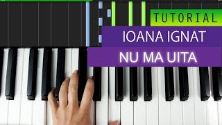 Ioana Ignat Nu ma uita Piano Tutorial [upl. by Molton]