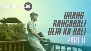 PART II  URANG RANCABALI ULIN KA BALI [upl. by Ecinaj]