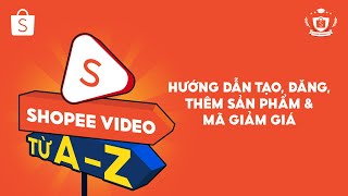 Hướng dẫn tạo đăng và thêm mã giảm giá trên Shopee Video [upl. by Obeng932]